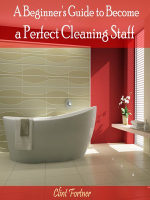 cover image of A Beginner's Guide to Become a Perfect Cleaning Staff